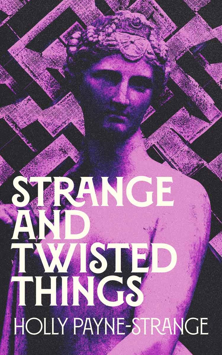 Strange-And-Twisted-Things