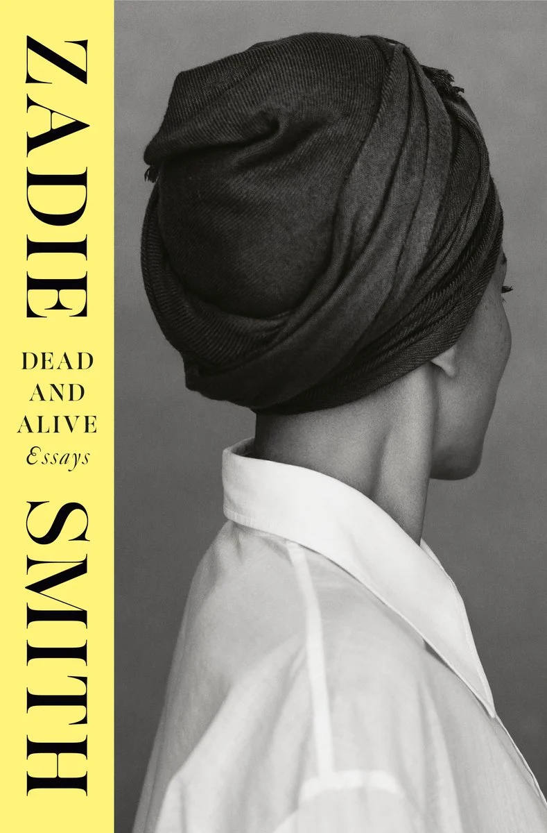 Dead and Alive Essays Zadie Smith